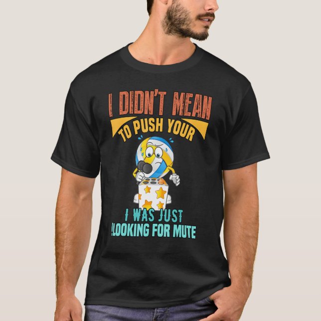 Camiseta I Was Just For Mute Sarcastic Sayings On (Frente)