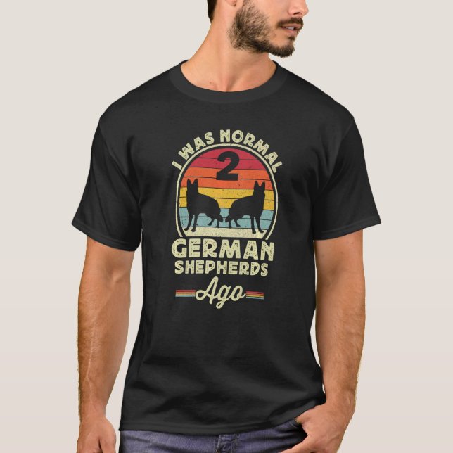 Camiseta I Was Normal 2 German Shepherd Ago Men Retro GSP D (Frente)