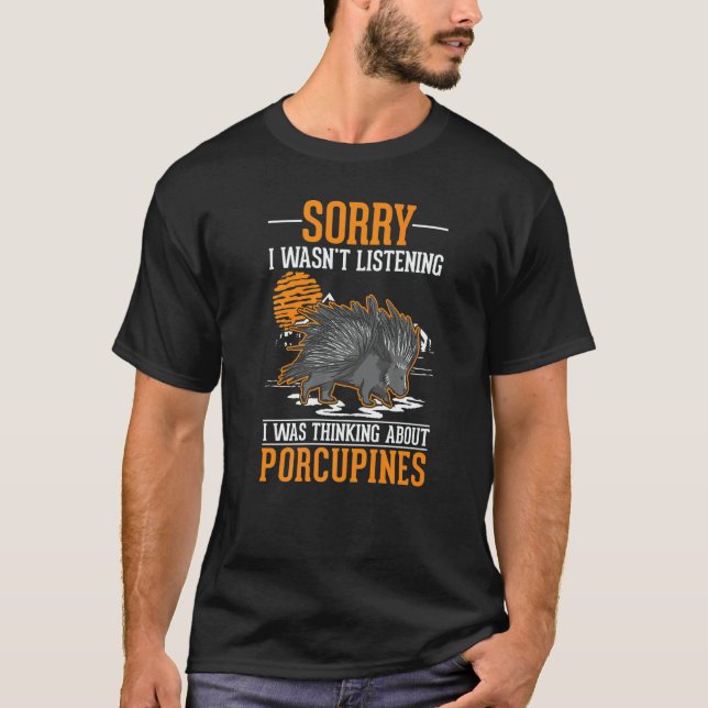 Camiseta I was thinking about Porcupines (Frente)