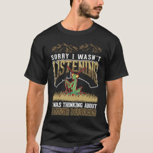Camiseta I was thinking about Praying Mantises