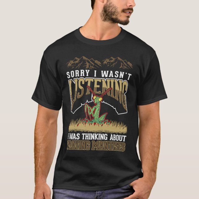 Camiseta I was thinking about Praying Mantises (Frente)