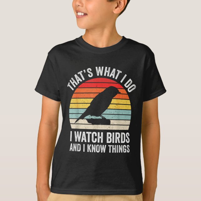 Camiseta I Watch Birds I Know Things Funny Birdwatcher Bird (Frente)