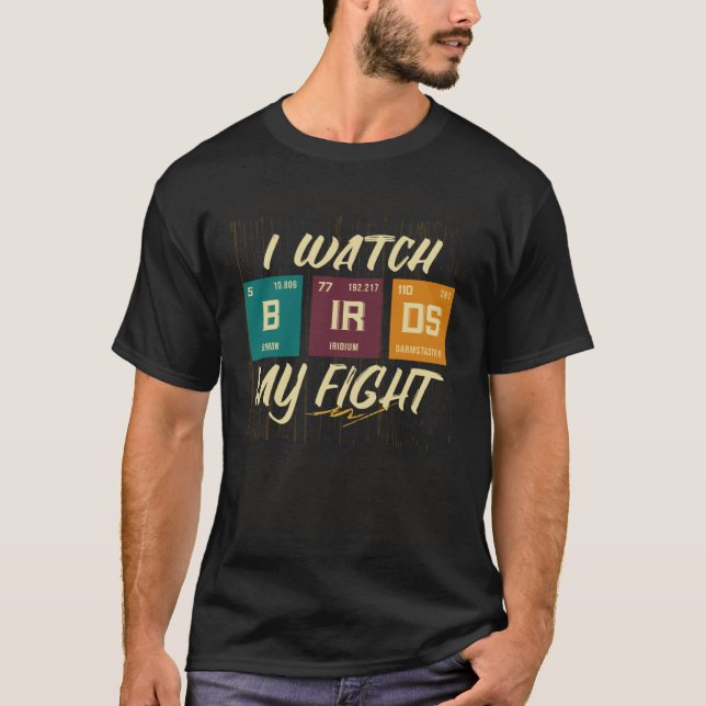 Camiseta I Watch Birds My Fight Birdwatching Birding Wildli (Frente)
