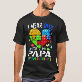 Camiseta I Wear Blue For My Papa Autism Awareness Pop It