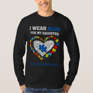 Camiseta I Wear Blue ForMy Daughter Autism Awareness Month 