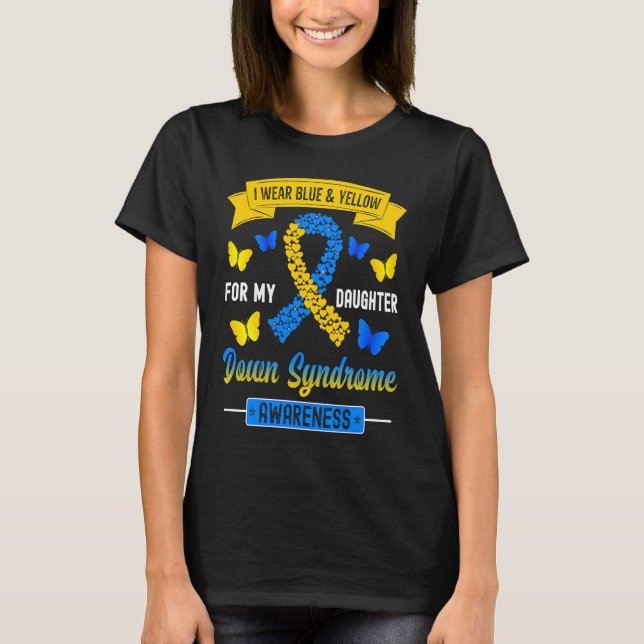 Camiseta I Wear Blue & Yellow For My Daughter Down Syndrome (Frente)