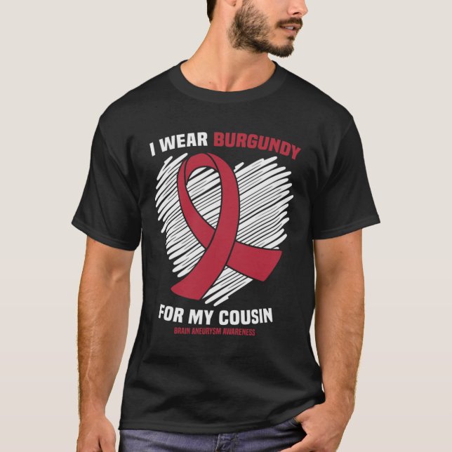 Camiseta I Wear Burgundy For My Cousin Brain Aneurysm Aware (Frente)