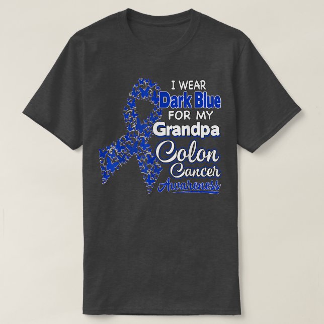 Camiseta I Wear Dark Blue For My Grandpa  Colon Cancer Awar (Frente do Design)