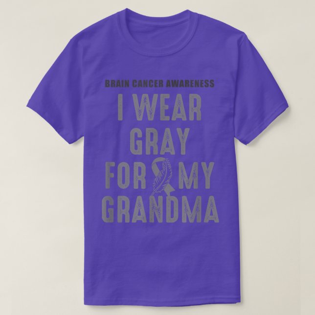 Camiseta I Wear Gray For My Grandma  Brain Tumor Awareness  (Frente do Design)