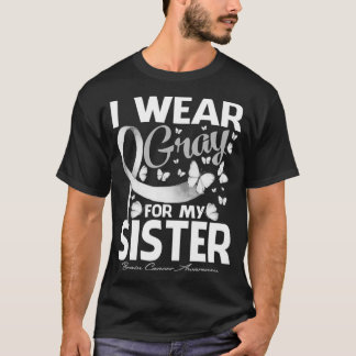 Camiseta I Wear Gray For My Sister Brain Cancer Awareness B