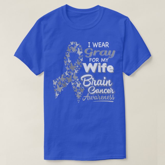 Camiseta I wear Gray for my Wife  Brain Cancer Awareness  (Frente do Design)