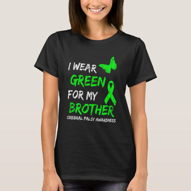 Camiseta I Wear Green For My Brother Cerebral Palsy Ribbon (Frente)