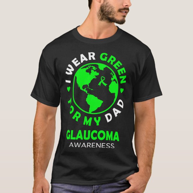 Camiseta I wear GREEN for my DAD GLAUCOMA Awareness (Frente)
