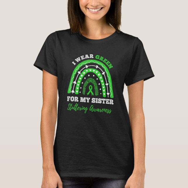 Camiseta I Wear Green For My Sister Stuttering Awareness Ra (Frente)