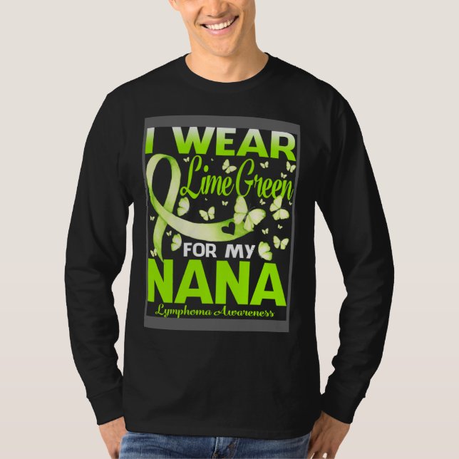 Camiseta I Wear Lime Green For My Nana Lymphoma Awareness (Frente)