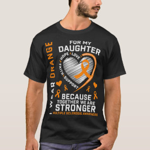 Camiseta I Wear Orange For My Daughter Multiple Sclerosis A