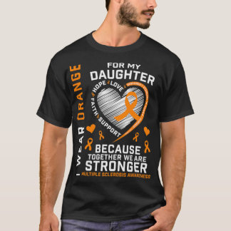 Camiseta I Wear Orange For My Daughter Multiple Sclerosis A