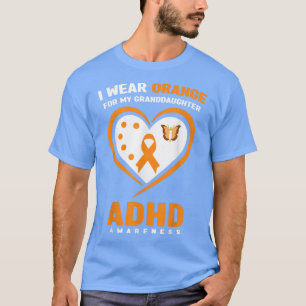 Camiseta I Wear Orange For My Granddaughter ADHD Awareness8