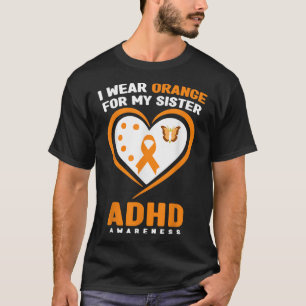 Camiseta I Wear Orange For My Sister ADHD Awareness Month 