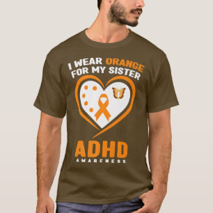 Camiseta I Wear Orange For My Sister ADHD Awareness Premium