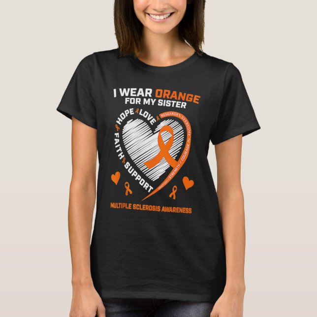 Camiseta I Wear Orange For My Sister MS Multiple Sclerosis  (Frente)