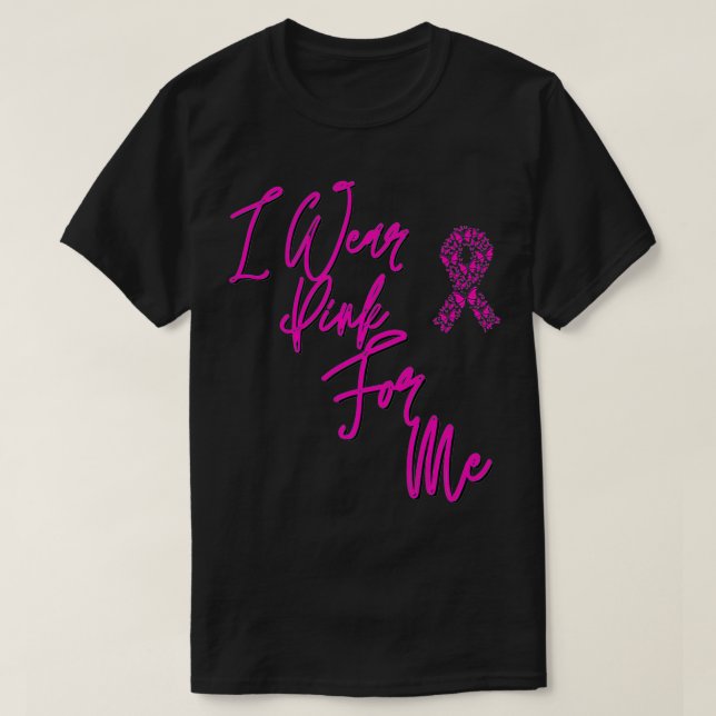 Camiseta I wear pink for me , Breast Cancer Awareness Premi (Frente do Design)
