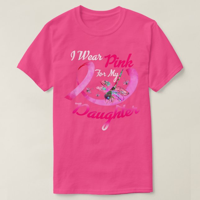 Camiseta I Wear Pink For My Daughter Breast Cancer Dragonfl (Frente do Design)