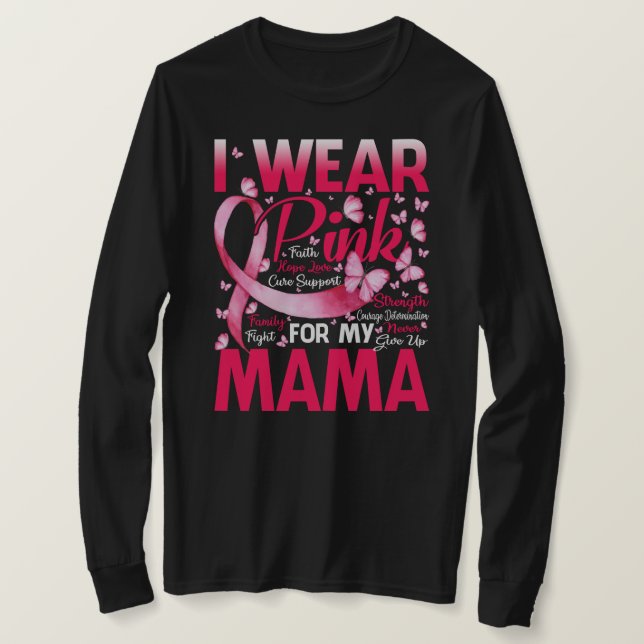 Camiseta I Wear Pink For My Mama Breast Cancer Awareness (Frente do Design)