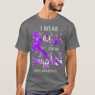 Camiseta I Wear Purple For My Daughter Lupus Awareness Butt
