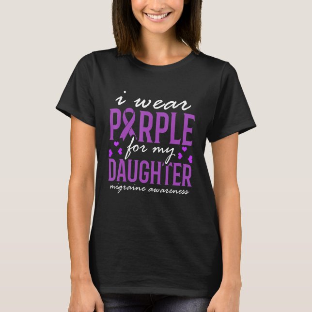 Camiseta I Wear Purple For My Daughter Migrane Awareness (Frente)