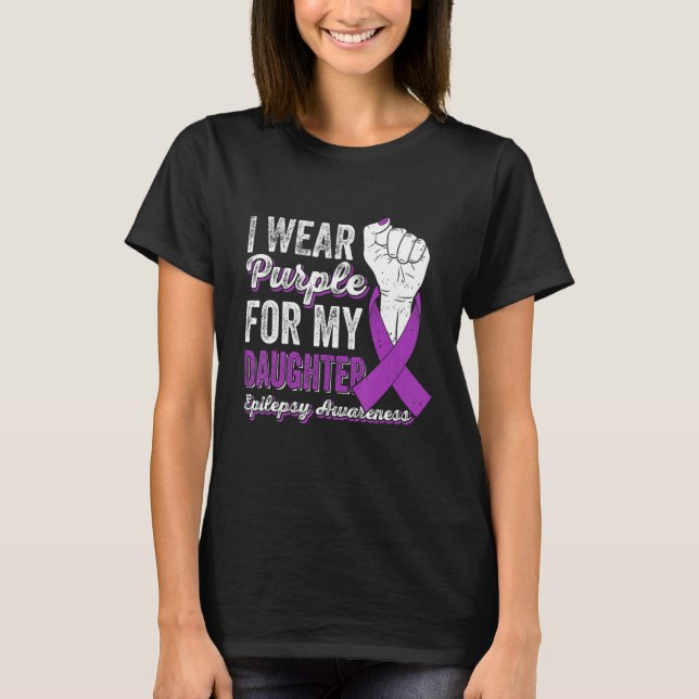 Camiseta I Wear Purple For My Daughter Ribbon Epilepsy Awar (Frente)