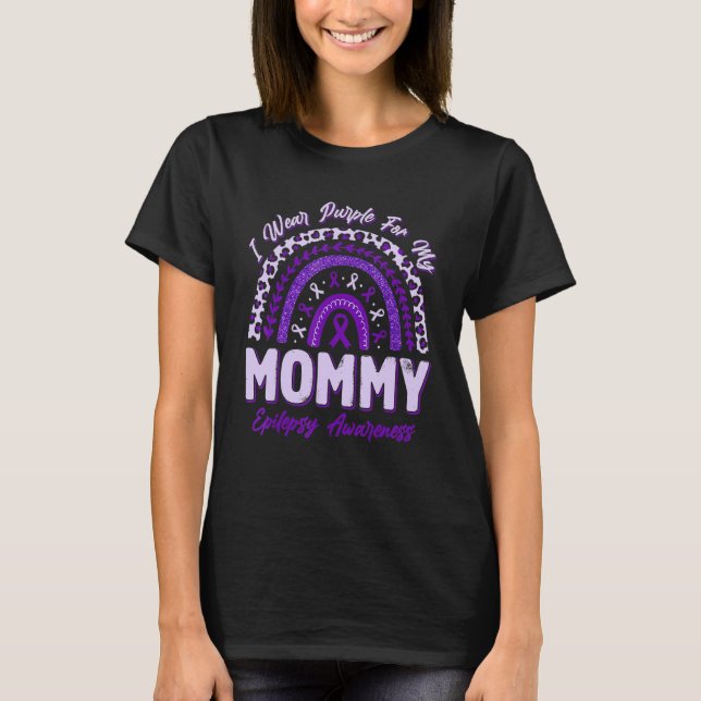 Camiseta I Wear Purple For My Mommy Epilepsy Awareness Rain (Frente)