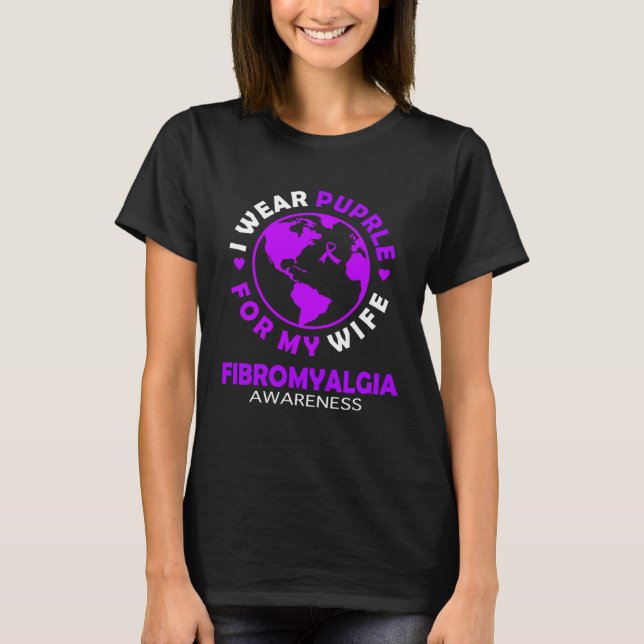 Camiseta I wear PURPLE for my WIFE FIBROMYALGIA Awareness (Frente)