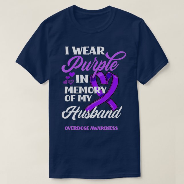Camiseta I Wear Purple In Memory Of My Husband Overdose Awa (Frente do Design)