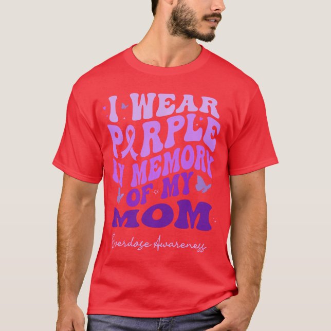 Camiseta I Wear Purple In Memory Of My Mom Overdose Awarene (Frente)