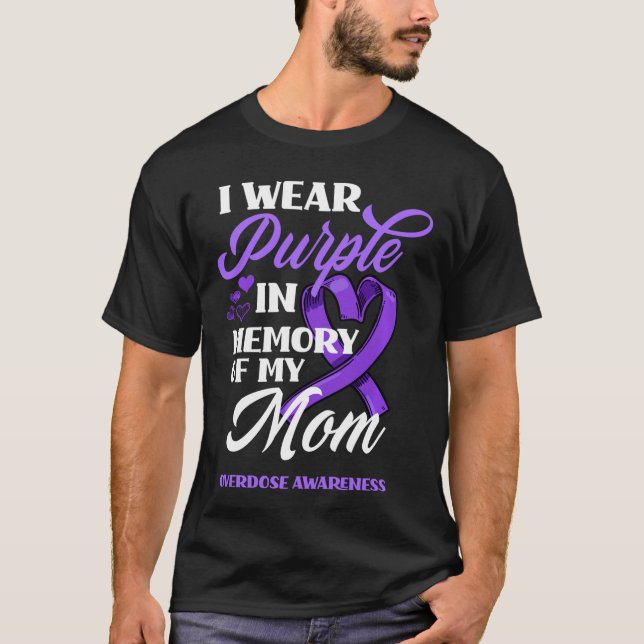 Camiseta I Wear Purple In Memory Of My Mom Overdose Awarene (Frente)