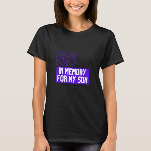 Camiseta I Wear Purple In Memory Of My Son Overdose Awarene (Frente)