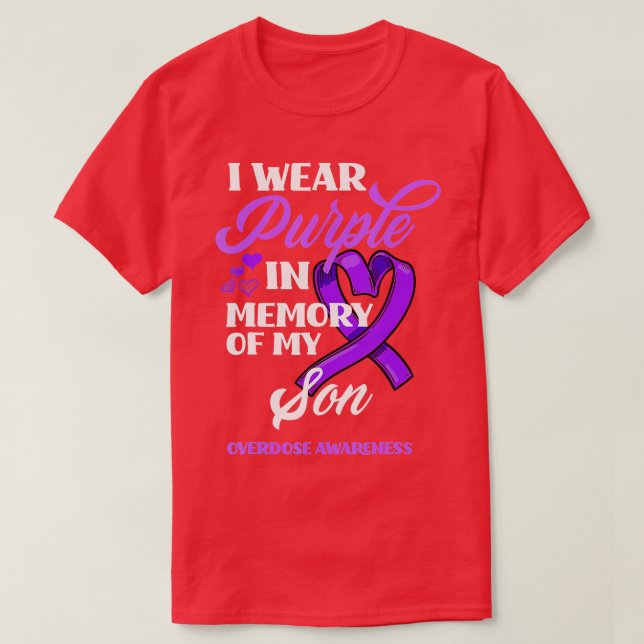 Camiseta I Wear Purple In Memory Of My Son Overdose Awarene (Frente do Design)