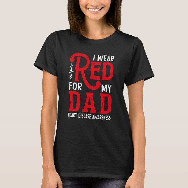 Camiseta I Wear Red For My Dad American Heart Disease Month (Frente)