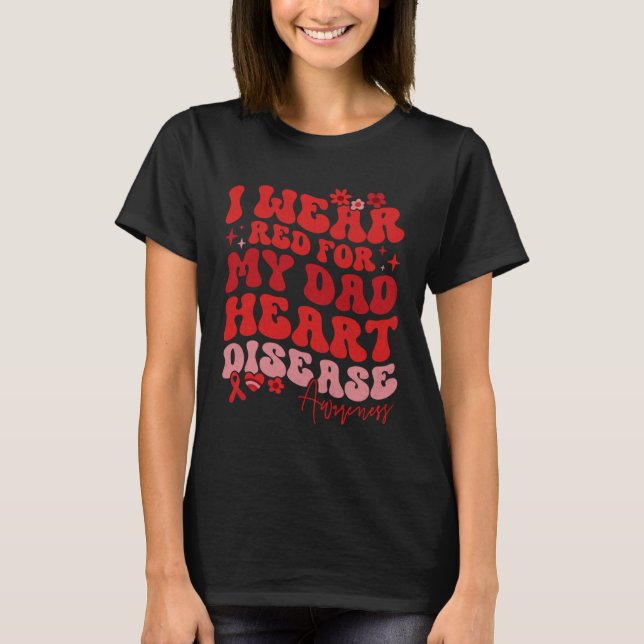 Camiseta I Wear Red For My Dad Heart Disease Saying (Frente)