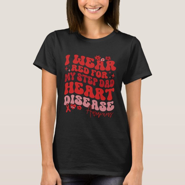 Camiseta I Wear Red For My Step Dad Heart Disease Saying (Frente)