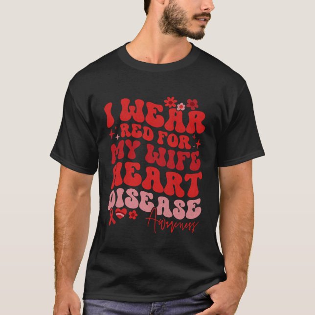Camiseta I Wear Red For My Wife Heart Disease Saying (Frente)