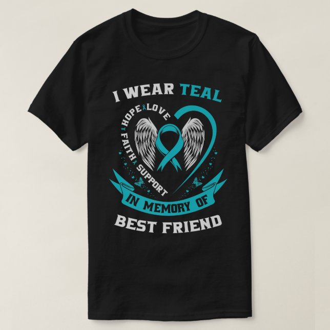 Camiseta I Wear Teal For My Best Friend Ovarian Cancer Awar (Frente do Design)