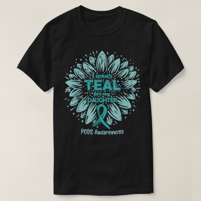 Camiseta I Wear Teal For My Daughter  Teal Sunflower PCOS A (Frente do Design)