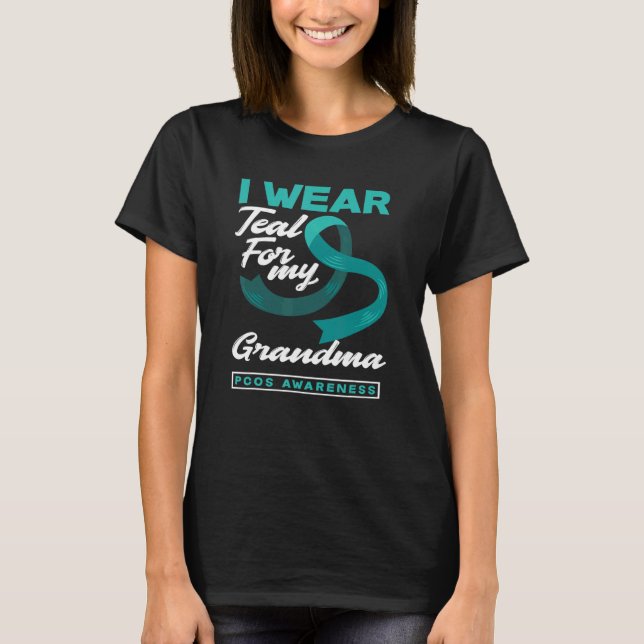 Camiseta I Wear Teal For My Grandma PCOS Awareness (Frente)