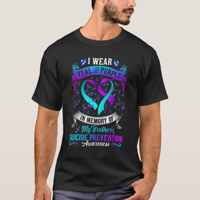 Camiseta I Wear Teal & Purple In Memory Of Brother Suicide  (Frente)