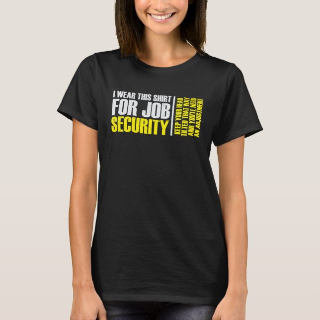 Camiseta i wear this  for job security chiropractic  2 (Frente)