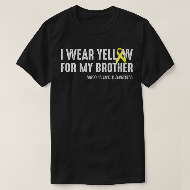 Camiseta I wear yellow for my Brother Sarcoma  (Frente do Design)