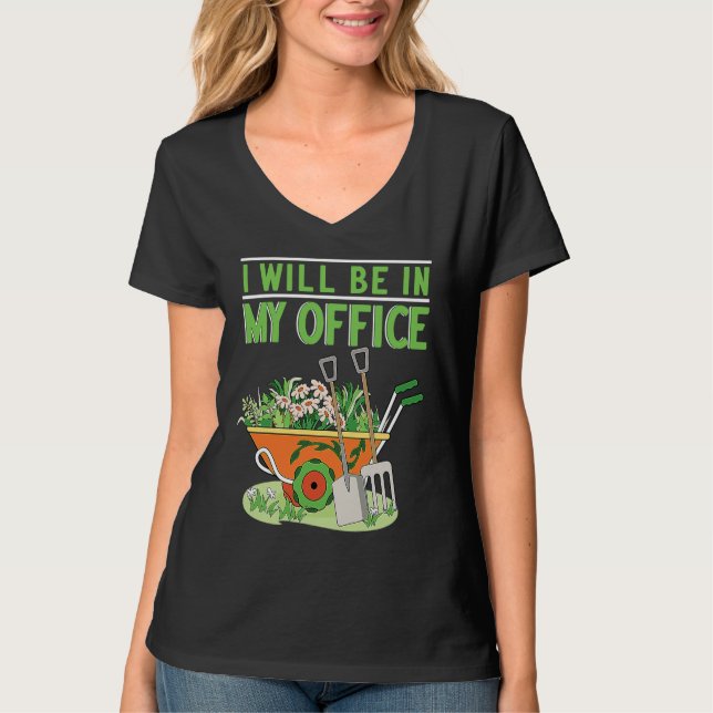 Camiseta I Will Be In My Office Garden Gardner Gardening (Frente)