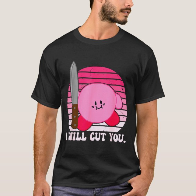 Camiseta I Will Cut You Funny Quote  (Frente)